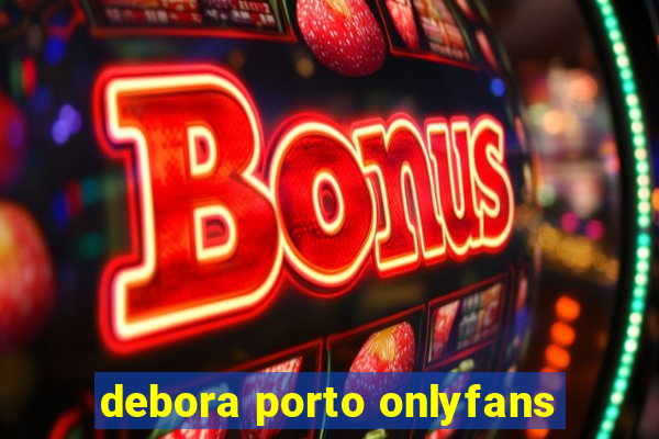 debora porto onlyfans